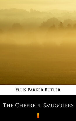 eBook (epub) The Cheerful Smugglers de Ellis Parker Butler