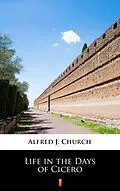E-Book (epub) Life in the Days of Cicero von Alfred J. Church