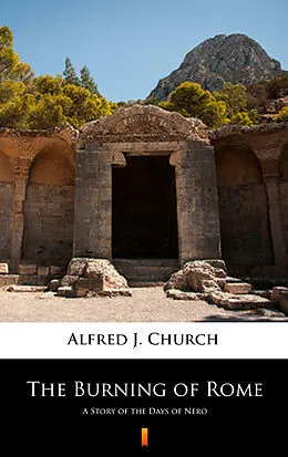 E-Book (epub) The Burning of Rome von Alfred J. Church
