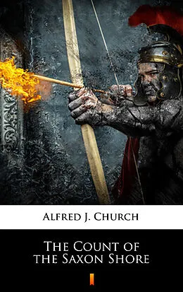 E-Book (epub) The Count of the Saxon Shore von Alfred J. Church