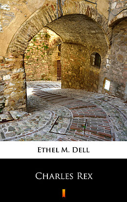 E-Book (epub) Charles Rex von Ethel M. Dell
