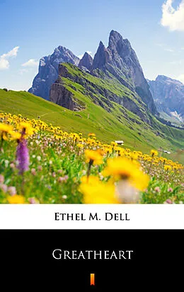 E-Book (epub) Greatheart von Ethel M. Dell