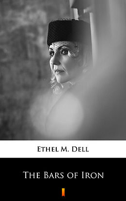 E-Book (epub) The Bars of Iron von Ethel M. Dell