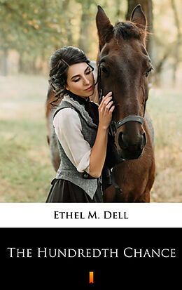 E-Book (epub) The Hundredth Chance von Ethel M. Dell