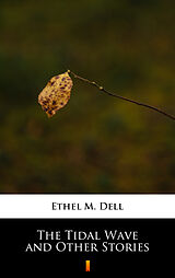 eBook (epub) The Tidal Wave and Other Stories de Ethel M. Dell