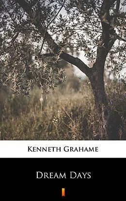 E-Book (epub) Dream Days von Kenneth Grahame