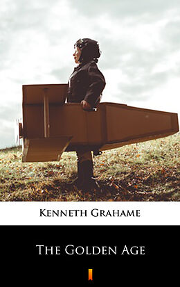 E-Book (epub) The Golden Age von Kenneth Grahame