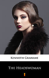 eBook (epub) The Headswoman de Kenneth Grahame
