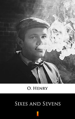 eBook (epub) Sixes and Sevens de O. Henry