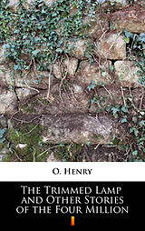 eBook (epub) The Trimmed Lamp and Other Stories of the Four Million de O. Henry