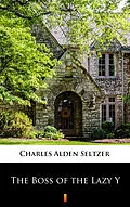 E-Book (epub) The Boss of the Lazy Y von Charles Alden Seltzer
