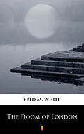 E-Book (epub) The Doom of London von Fred M. White