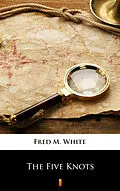 E-Book (epub) The Five Knots von Fred M. White