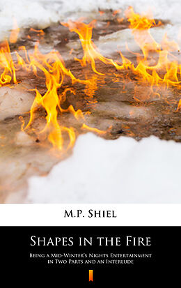 eBook (epub) Shapes in the Fire de M.P. Shiel