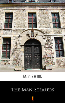 eBook (epub) The Man-Stealers de M.P. Shiel