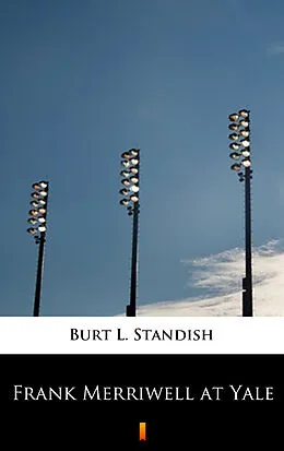 E-Book (epub) Frank Merriwell at Yale von Burt L. Standish