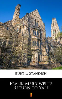E-Book (epub) Frank Merriwell's Return to Yale von Burt L. Standish