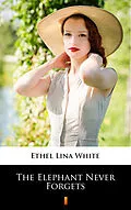 E-Book (epub) The Elephant Never Forgets von Ethel Lina White