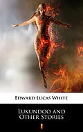 E-Book (epub) Lukundoo and Other Stories von Edward Lucas White