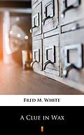 E-Book (epub) A Clue in Wax von Fred M. White