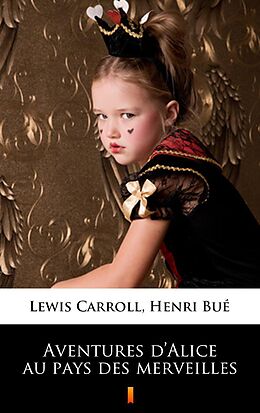 E-Book (epub) Aventures d'Alice au pays des merveilles von Henri Bué, Lewis Carroll