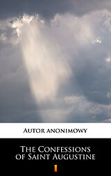 eBook (epub) The Confessions of Saint Augustine de Anonymous