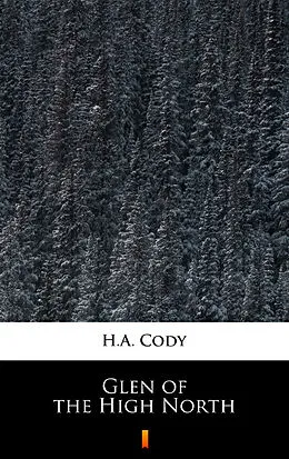 E-Book (epub) Glen of the High North von H.A. Cody