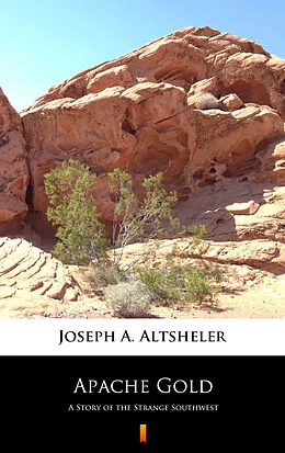 E-Book (epub) Apache Gold von Joseph A. Altsheler