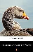 eBook (epub) Mother Goose in Prose de L. Frank Baum