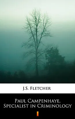 E-Book (epub) Paul Campenhaye, Specialist in Criminology von J.S. Fletcher