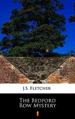 E-Book (epub) The Bedford Row Mystery von J.S. Fletcher
