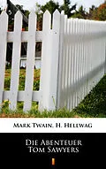 E-Book (epub) Die Abenteuer Tom Sawyers von H. Hellwag, Mark Twain