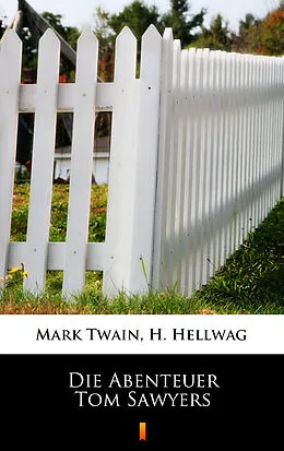 E-Book (epub) Die Abenteuer Tom Sawyers von H. Hellwag, Mark Twain