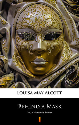 eBook (epub) Behind a Mask de Louisa May Alcott