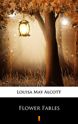 eBook (epub) Flower Fables de Louisa May Alcott