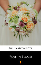 E-Book (epub) Rose in Bloom von Louisa May Alcott