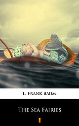 E-Book (epub) The Sea Fairies von L. Frank Baum