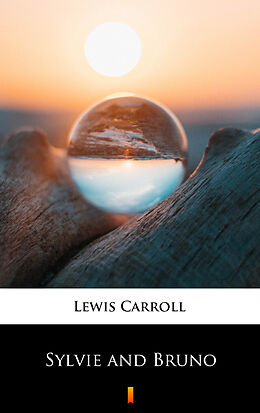 eBook (epub) Sylvie and Bruno de Lewis Carroll