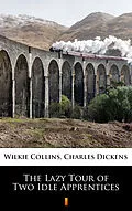 E-Book (epub) The Lazy Tour of Two Idle Apprentices von Wilkie Collins, Charles Dickens