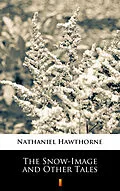 E-Book (epub) The Snow-Image and Other Tales von Nathaniel Hawthorne