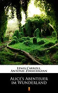 E-Book (epub) Alice's Abenteuer im Wunderland von Lewis Carroll, Antonie Zimmermann