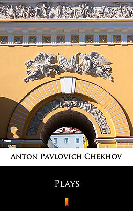 eBook (epub) Plays de Anton Pavlovich Chekhov