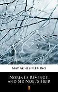 E-Book (epub) Norine's Revenge, and Sir Noel's Heir von May Agnes Fleming
