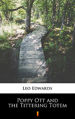 E-Book (epub) Poppy Ott and the Tittering Totem von Leo Edwards