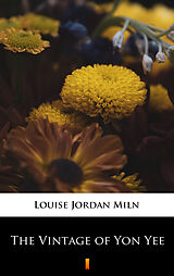 eBook (epub) The Vintage of Yon Yee de Louise Jordan Miln