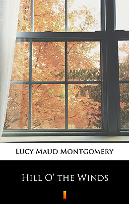 E-Book (epub) Hill O' the Winds von Lucy Maud Montgomery