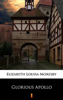 E-Book (epub) Glorious Apollo von Elizabeth Louisa Moresby