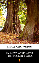 E-Book (epub) In New York with the Tucker Twins von Emma Speed Sampson