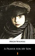 E-Book (epub) A Prayer for My Son von Hugh Walpole