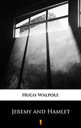 eBook (epub) Jeremy and Hamlet de Hugh Walpole